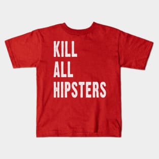 Kill All Hipsters Kids T-Shirt